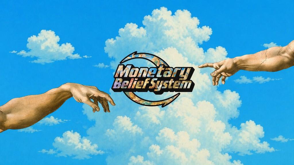 Monetary Belief System — the creation of value